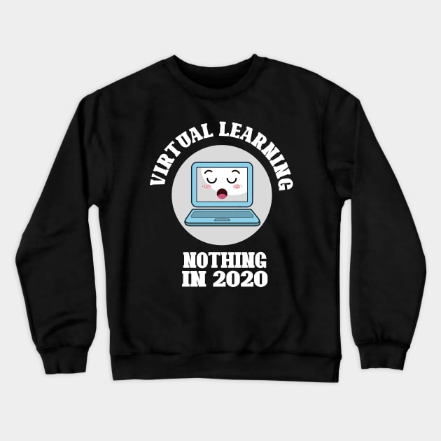 Virtual Learning No Thing in 2020 Crewneck Sweatshirt by DesStiven